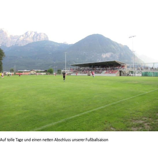 Auf tolle Tage und einen netten Abschluss unserer Fuballsaison